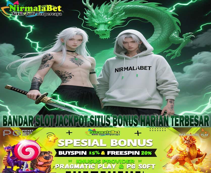 NIRMALABET Slot Maxwin Dengan Promo Bonus Terbesar